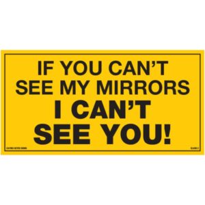 If You Can't See My Mirrors I Can't See You Class 2 reflective sign sticker