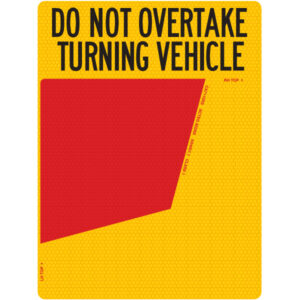 Do Not Overtake Turning Vehicle 400 x 300mm Class 1 reflective sign right-hand plate